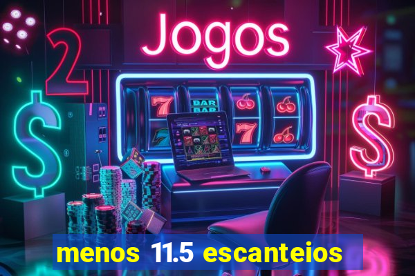 menos 11.5 escanteios